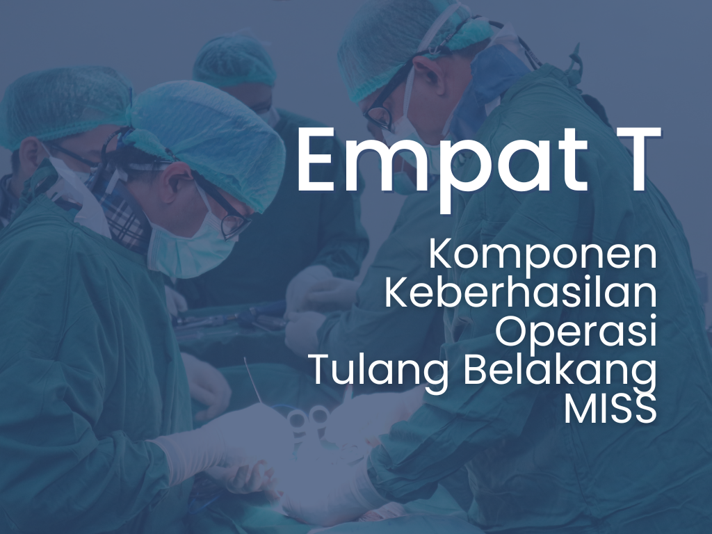 Empat Komponen Keberhasilan Operasi Tulang Belakang MISS